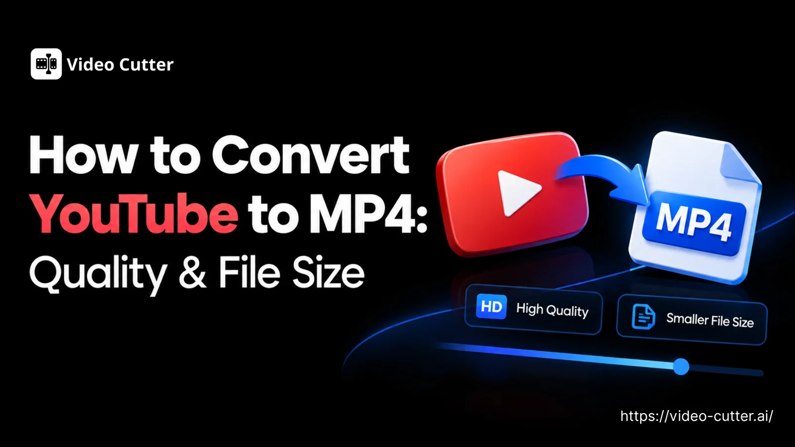 How to Convert YouTube to MP4: Quality & File Size