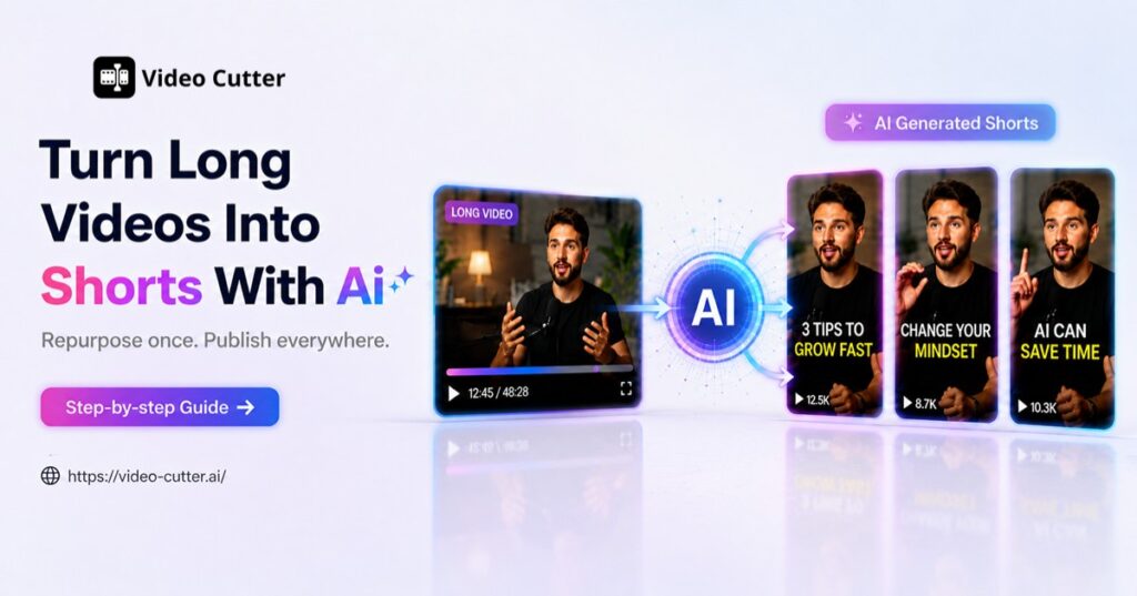 How to Turn Long Videos into Shorts with AI: Step-by-Step Guide 