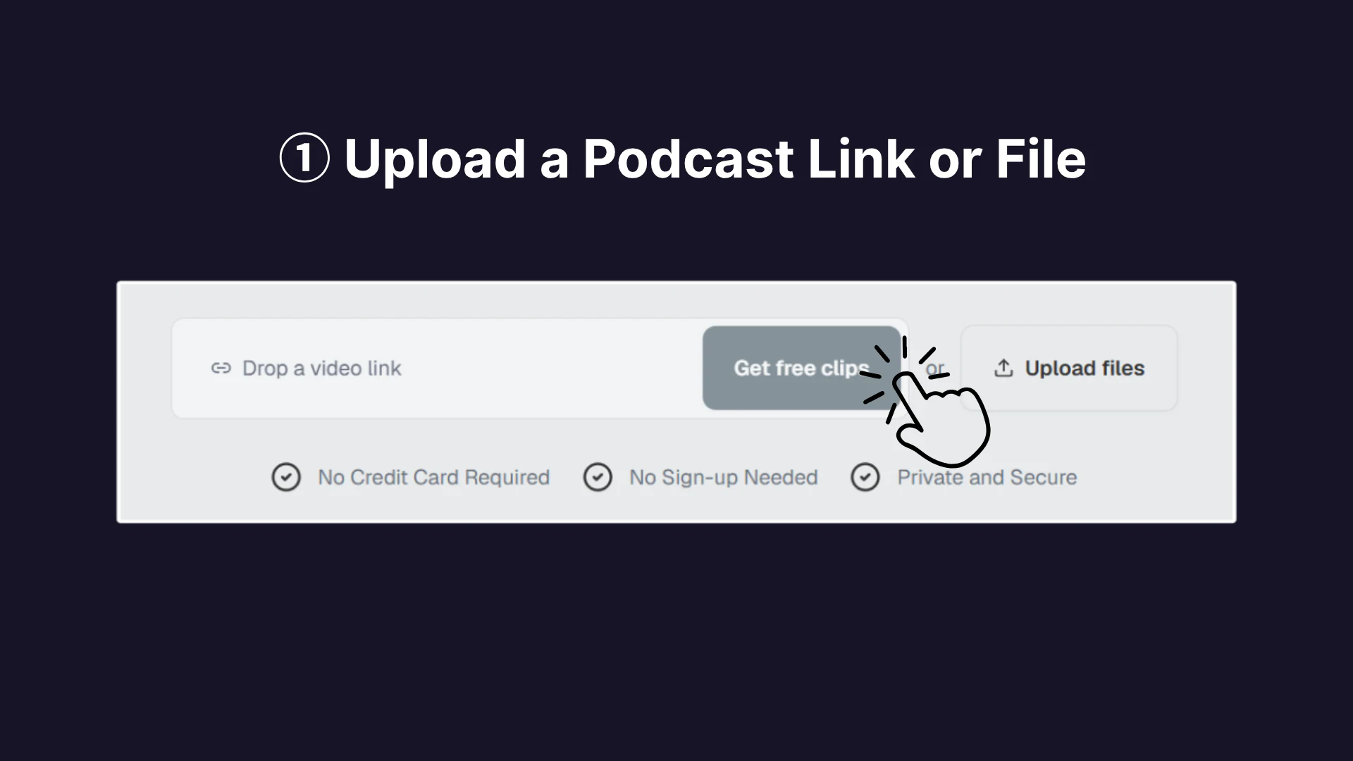 Step 1: Upload a Podcast Link or File